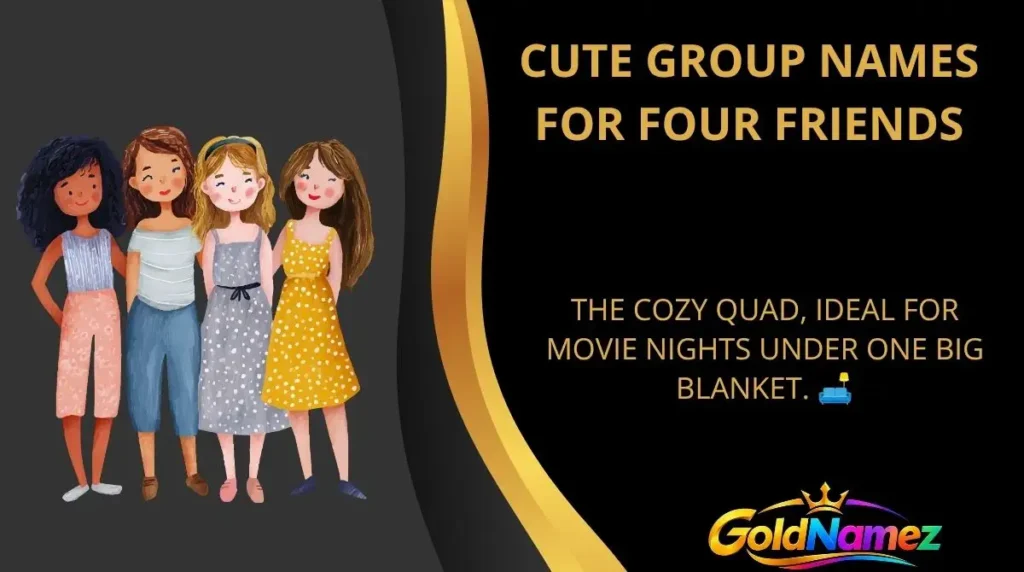Cute Group Names for Four Friends