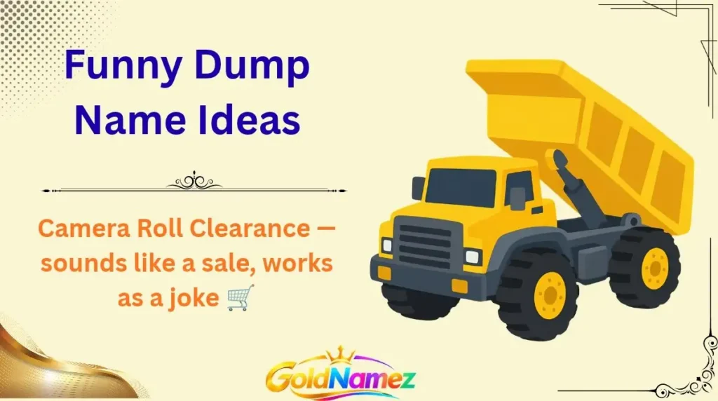 Funny Dump Name Ideas