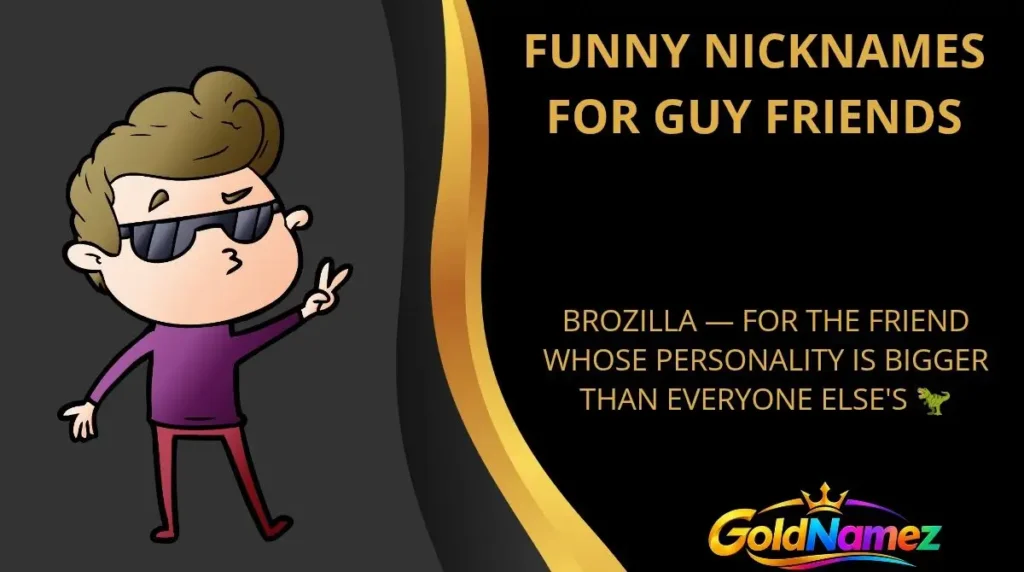 FUNNY NICKNAMES FOR GUY FRIENDS